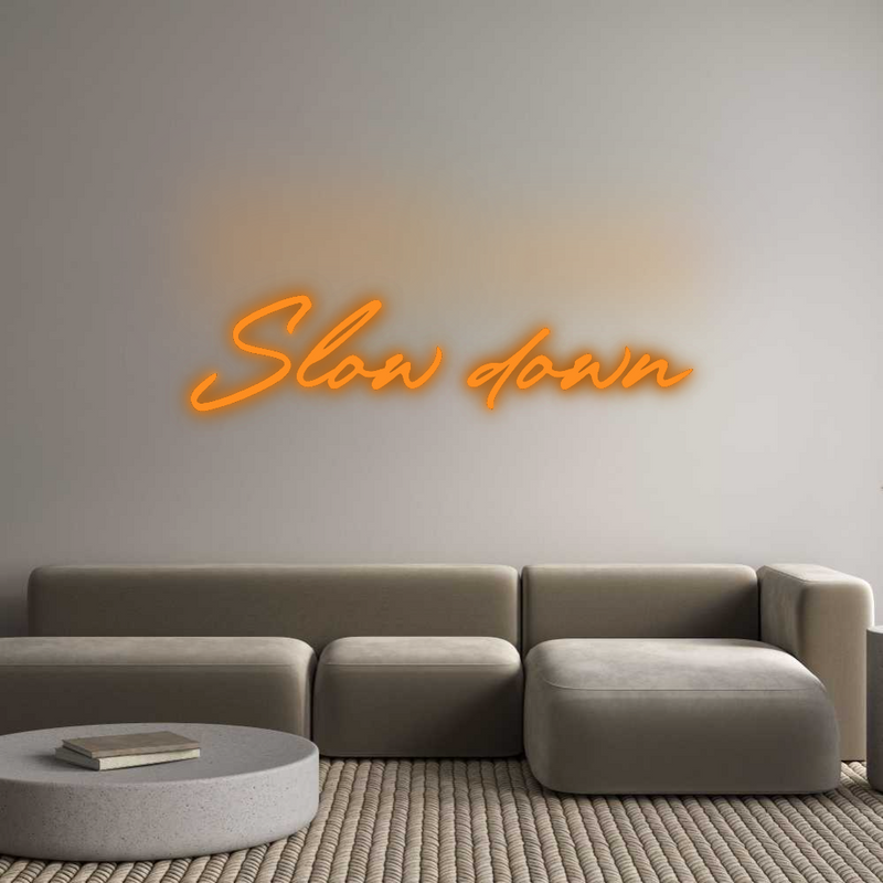 Konfigurator - Neon LED Flex - Personalisierter Indoor Schriftzug Slow down