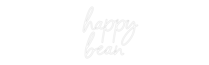 Konfigurator - Neon LED Flex - Personalisierter Indoor Schriftzug    happy 
bean