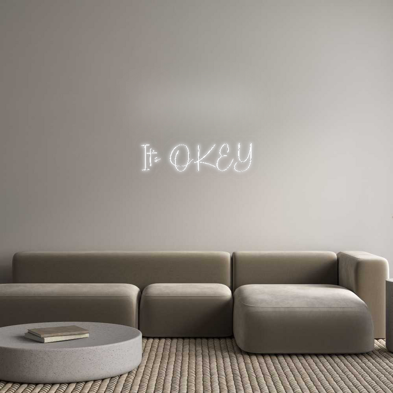 Konfigurator - Neon LED Flex - Personalisierter Indoor Schriftzug It‘s OKEY