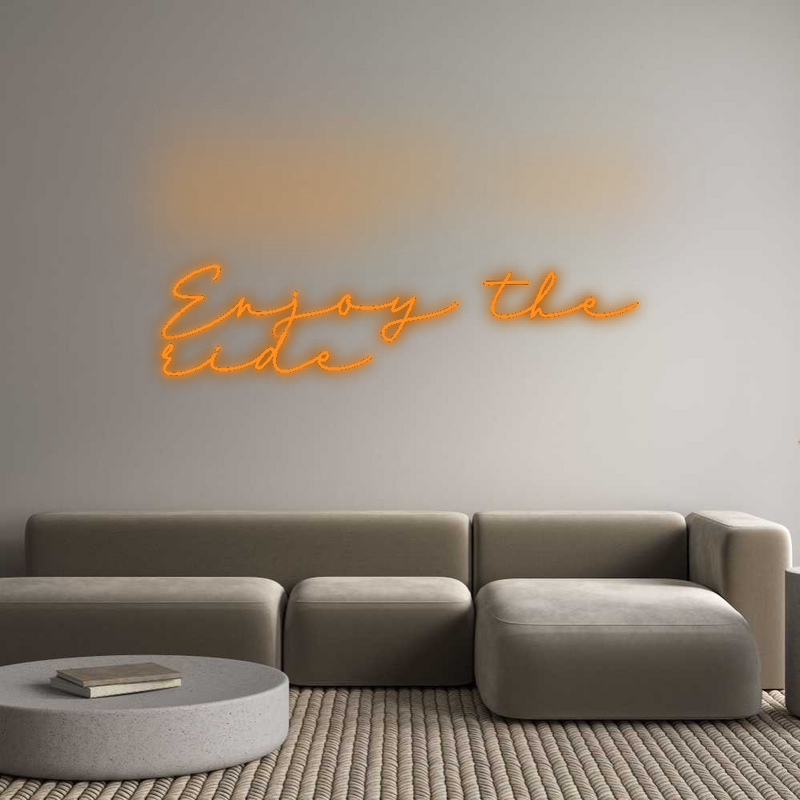 Konfigurator - Neon LED Flex - Personalisierter Indoor Schriftzug Enjoy the
ride