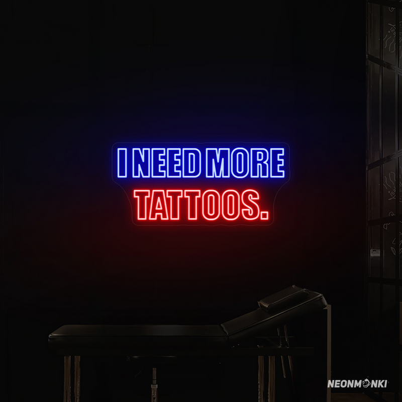 Für Tattoo-Liebhaber mit klarer Message – Neon LED „I need more tattoos.“ in Blau & Rot