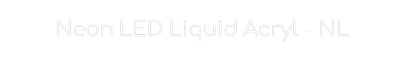 Configurator - Neon LED Liquid Acryl - Neon Board binnen en buiten  Neon LED Liq...