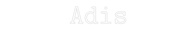 Konfigurator - Neon LED Flex - Personalisierter Indoor Schriftzug Adis